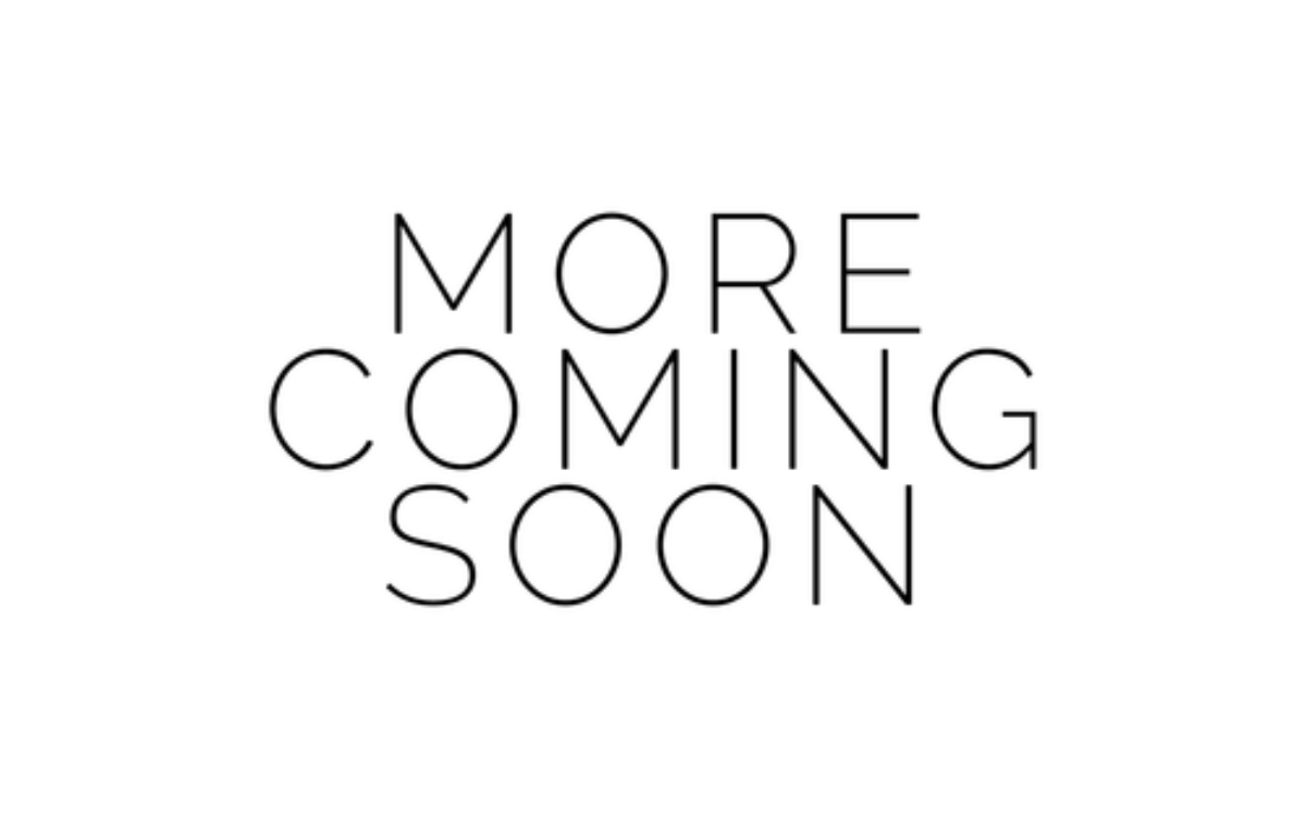 More-Coming-Soon